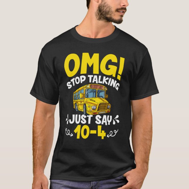 OMG hört auf zu reden, nur sagen 10-4 Funny School T-Shirt (Vorderseite)