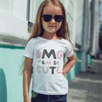 OMG Ich bin so niedlich T - Shirt