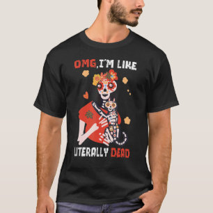 Omg ich bin so ziemlich ein toter Skelett-Spruch T-Shirt