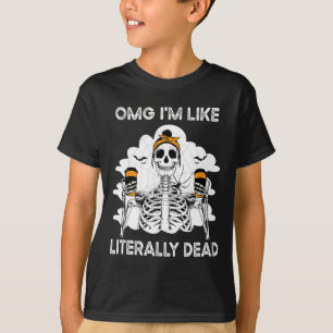 Omg ich bin wie buchstäblich toter Skelettkaffee S T-Shirt