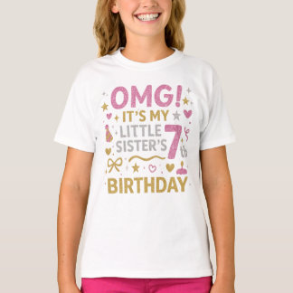 OMG It’s My Little Sister’s 7th Birthday Glitter T-Shirt