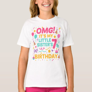 OMG It’s My Little Sister’s 7th Birthday Party T-Shirt