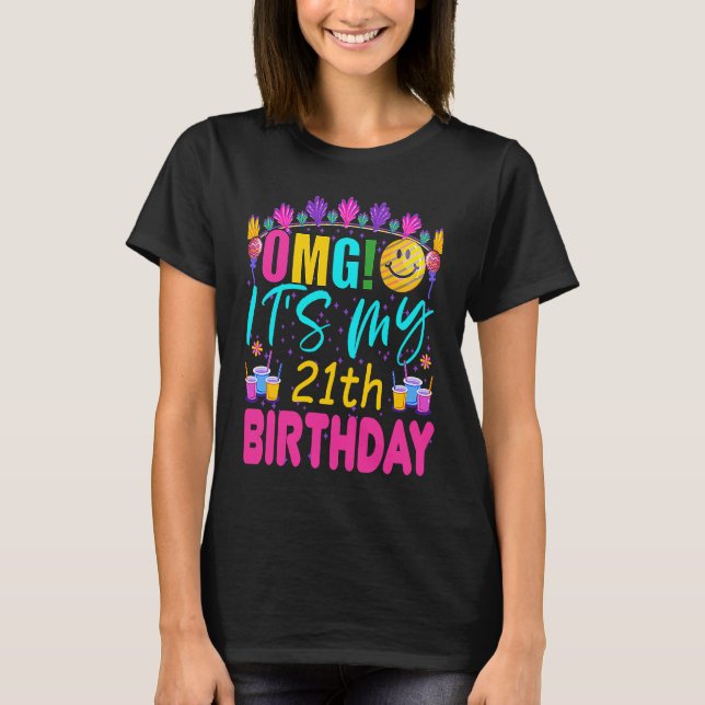 OMG It's My 21st Birthday Girl 21 Anniversary Grap T-Shirt (Vorderseite)