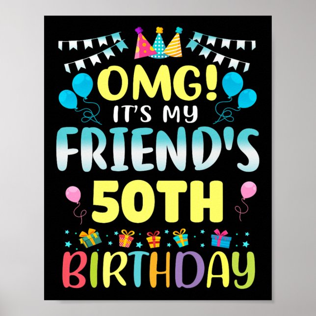 Omg Its My Friends 50th Birthday Sweet 50 Years Ol Poster (Vorne)