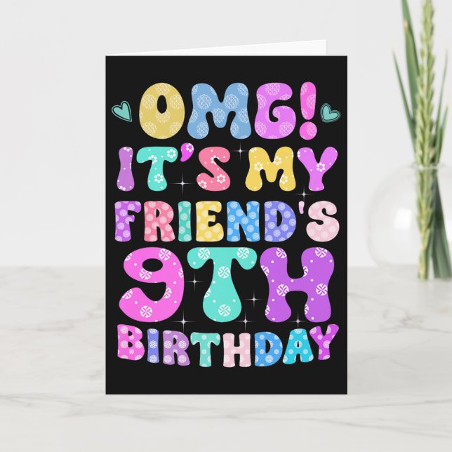 Omg Its My Friends 9th Birthday Flowers 9 Years Ol Karte (Vorderseite)
