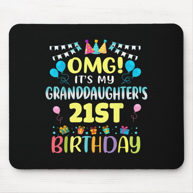 Omg Its My Granddaughters 21st Birthday Sweet 21 Y Mousepad (Vorne)