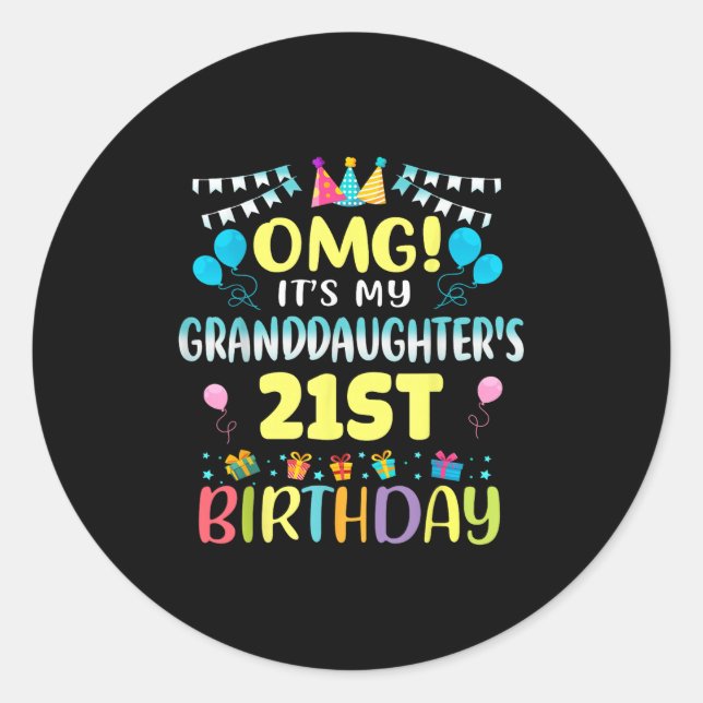 Omg Its My Granddaughters 21st Birthday Sweet 21 Y Runder Aufkleber (Vorderseite)