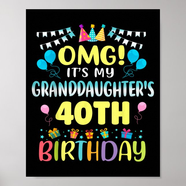 Omg Its My Granddaughters 40th Birthday Sweet 40 Y Poster (Vorne)