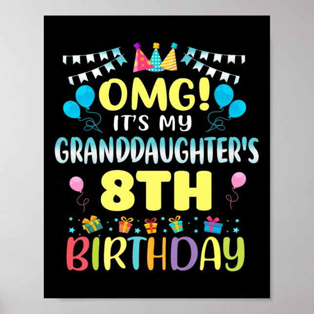 Omg Its My Granddaughters 8th Birthday Sweet 8 Yea Poster (Vorne)