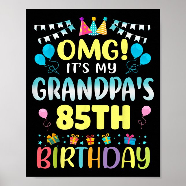 Omg Its My Grandpas 85th Birthday Sweet 85 Years O Poster (Vorne)