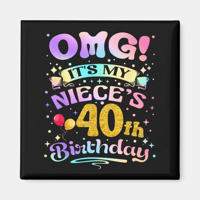 Omg Its My Nieces 40th Birthday Happy 40 Years Old Magnet (Vorne)