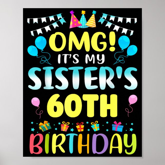 Omg It's My Sister's 60th Birthday Sweet 60 Years  Poster (Vorne)