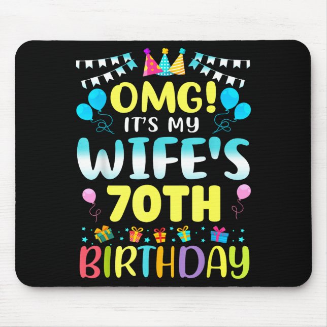 Omg Its My Wifes 70th Birthday Sweet 70 Years Old  Mousepad (Vorne)