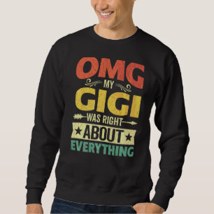 Omg mein Gigi hatte recht über alles, was Mutter d Sweatshirt