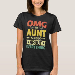 Omg meine Tante hatte recht über alles, was Mutter T-Shirt