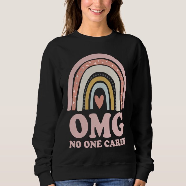 OMG No One Cares   Sarcastic Rainbow Sweatshirt (Vorderseite)