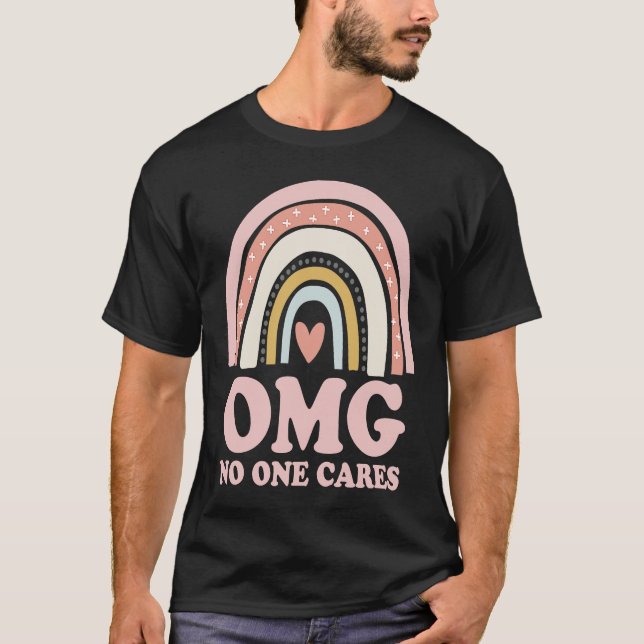 OMG No One Cares   Sarcastic Rainbow T-Shirt (Vorderseite)
