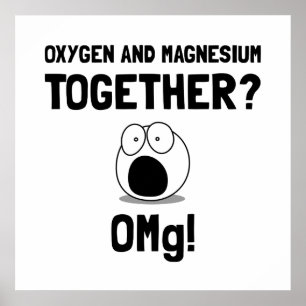 OMG Oxygen Magnesium Poster