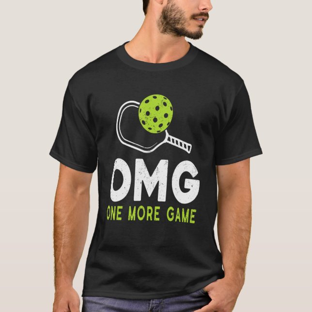 Omg Pickleball One More Game Pickleball T-Shirt (Vorderseite)