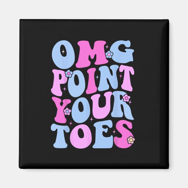 Omg Point Your Toes Funny Dancing Teacher Stach Da Magnet (Vorne)
