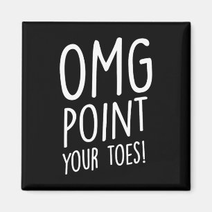 Omg Point Your Zehen - Stechend Tanz Stich Dancer Magnet