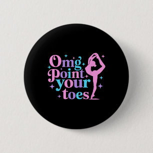 Omg Point Your Zehen tanzen Großtanzlehrer C Button