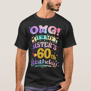 Omg Schwestern 60. Geburtstag Alles Gute zum 60. G T-Shirt