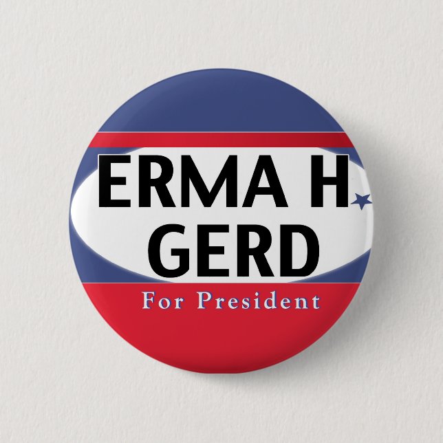 OMG sein ERMA H. GERD für Präsidenten Button (Vorderseite)
