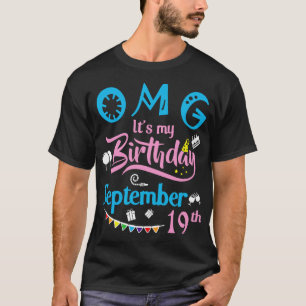 OMG sein Geburtstag am 19. September Happy Birthd T-Shirt