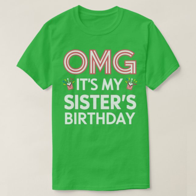 OMG sein Schwestern Geburtstag T-Shirt (Design vorne)