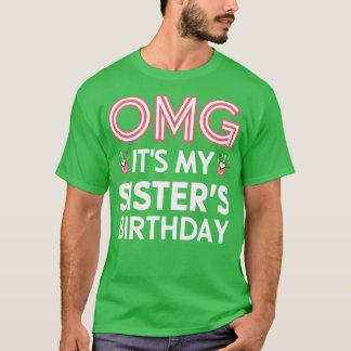 OMG sein Schwestern Geburtstag T-Shirt