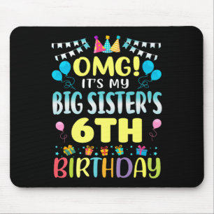 Omg seine großen Schwestern 6. Geburtstag Süße 6 J Mousepad