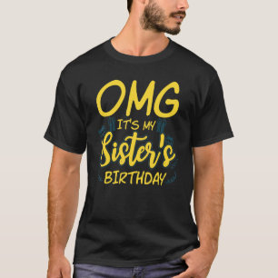 OMG seine Schwestern Geburtstagsfrauen Sibbling Pr T-Shirt