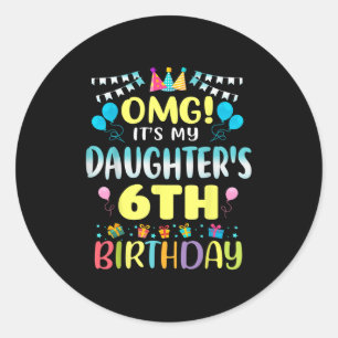 Omg seine Töchter 6. Geburtstag süß 6 Jahre eim Runder Aufkleber
