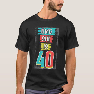 OMG Sie ist 40, 40.Geburtstag T-Shirt