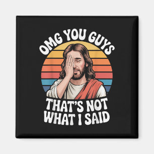 Omg Sie Typ, dass nicht, was ich sagte Jesus Retro Magnet