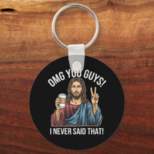 OMG Typ, die ich nie gesagt, Schlüsselanhänger