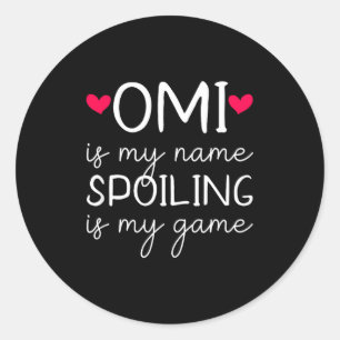 Omi ist mein Name Verwöhnen ist mein Spiel lustig Runder Aufkleber