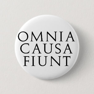 Omnia Causa Fiunt Button