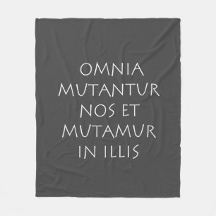 Omnia mutantur nos et mutamur in illis fleecedecke