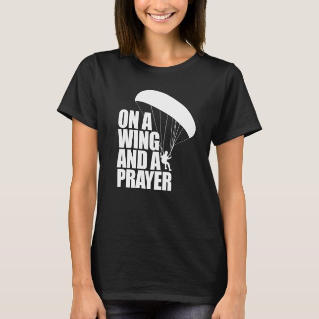 On A Wing And A Prayer  Women Paraglider Adventure T-Shirt (Vorderseite)