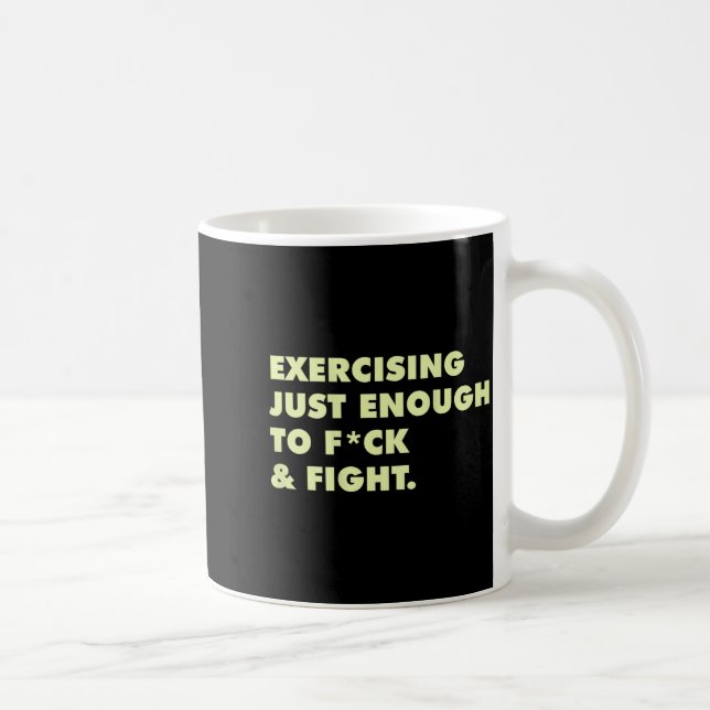 (on Back) Exercising Just-enough To Fck &amp; Figh Kaffeetasse (Rechts)