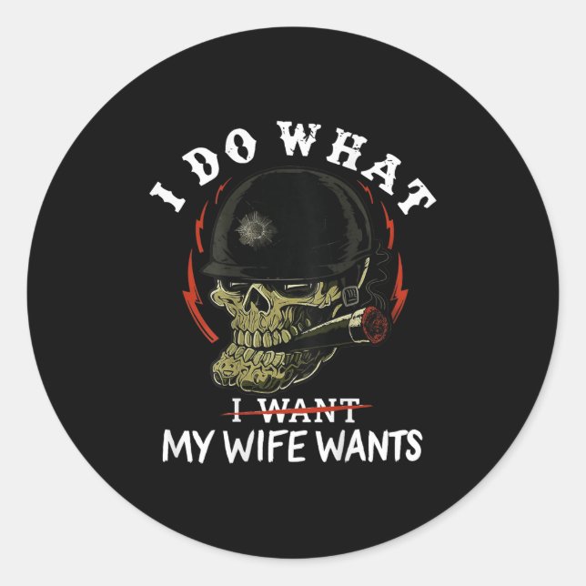 (on Back) I Do What My Wife's Want Funny Skull Mil Runder Aufkleber (Vorderseite)