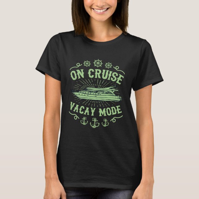 On Cruise Vacay Mode Nautical Cruise Ship Trip 3 T-Shirt (Vorderseite)
