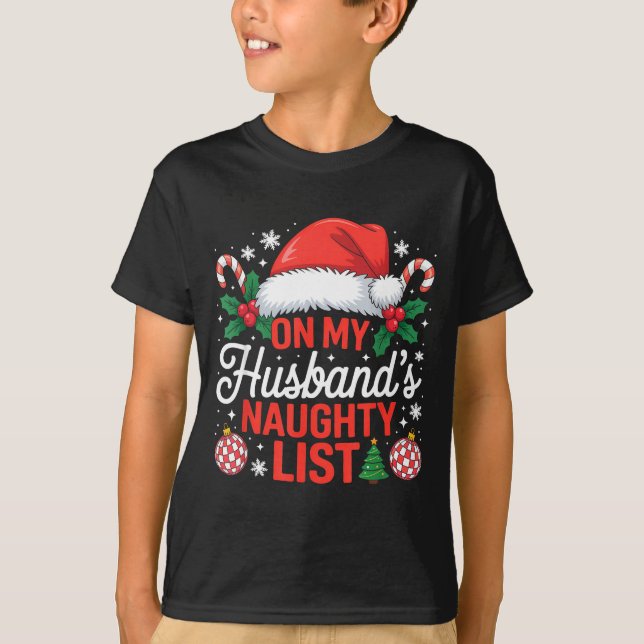 On My Husbands Naughty List Christmas  T-Shirt (Vorderseite)
