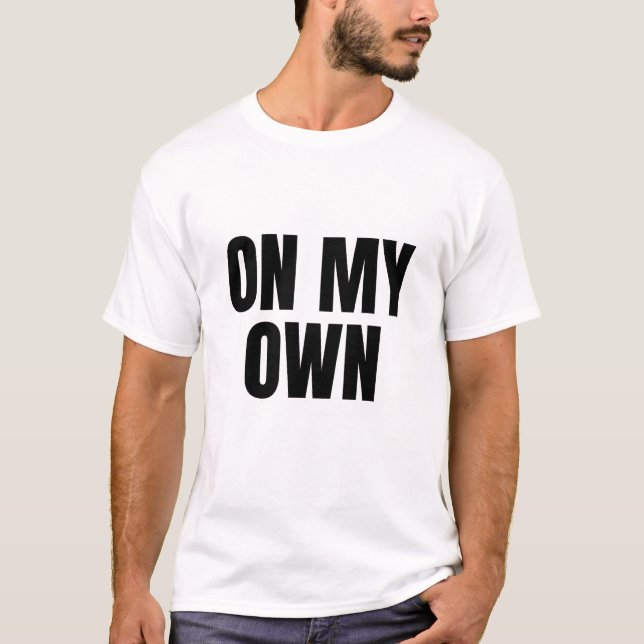 On My Own (Dark) T-Shirt (Vorderseite)