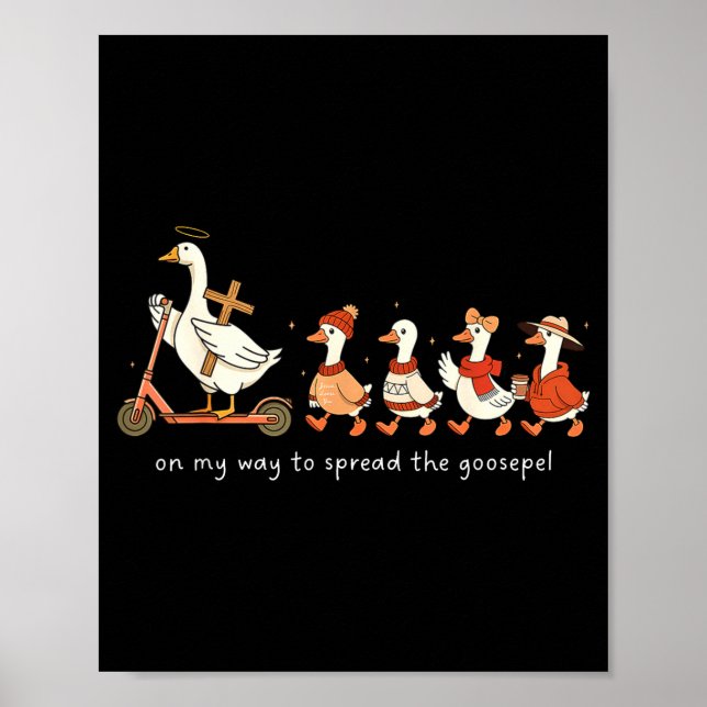 On My Way To Spread The Goosepel Funny Christian F Poster (Vorne)