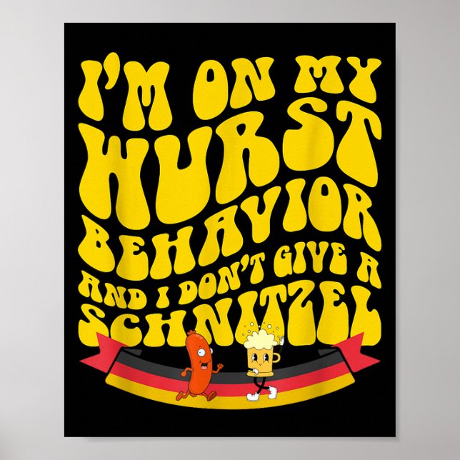 On My Wurst Behavior And I Dont Give A Schnitzel  Poster (Vorne)