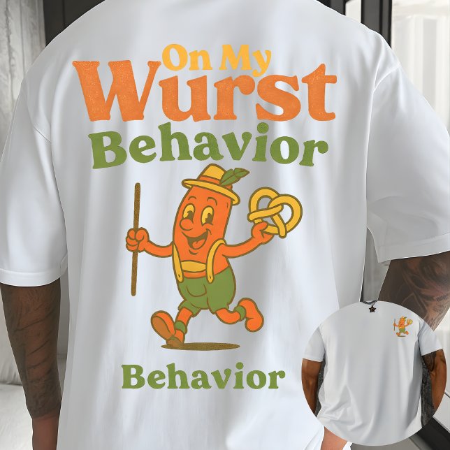 On My Wurst Behavior Funny Sausage Oktoberfest T-Shirt (Von Creator hochgeladen)
