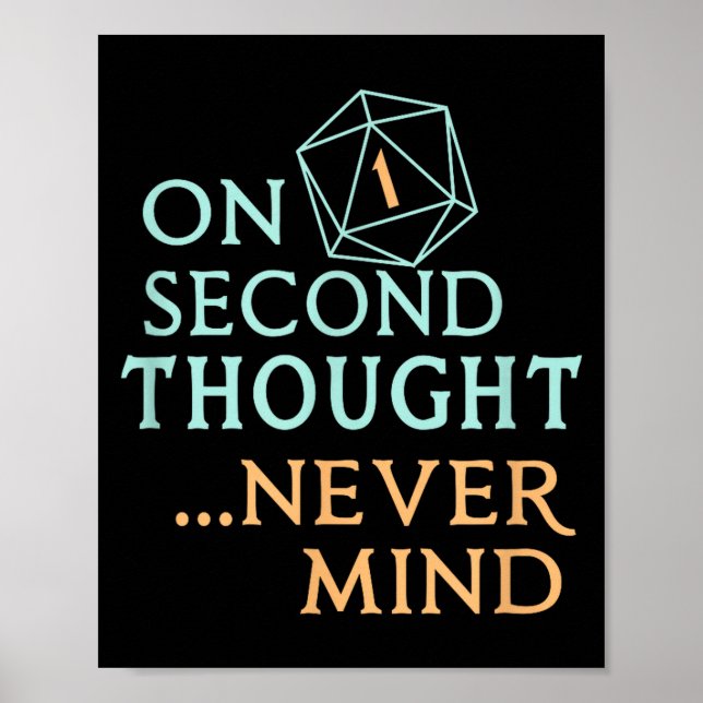 On Second Thought Never Mind, Funny Gift For Men,  Poster (Vorne)